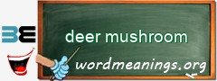 WordMeaning blackboard for deer mushroom